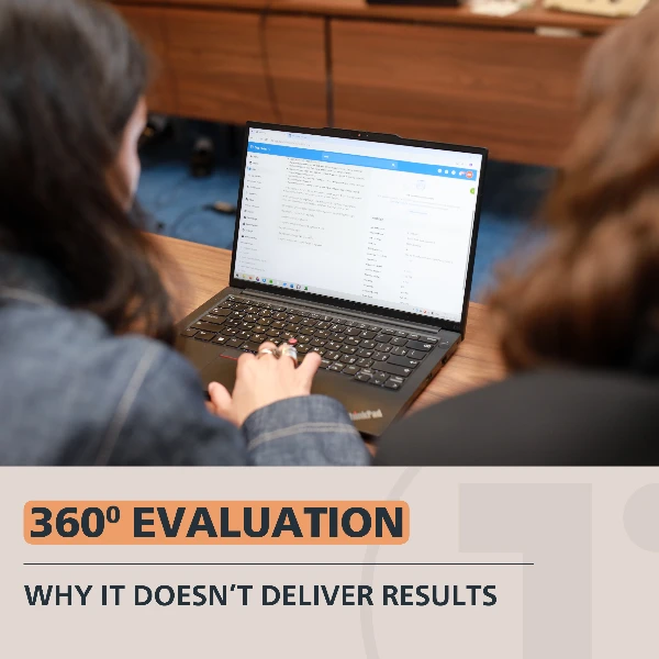 360-Degree Evaluation: Why It Doesn’t Deliver Results